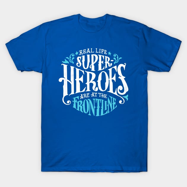 Real Life Heroes T-Shirt by zerobriant